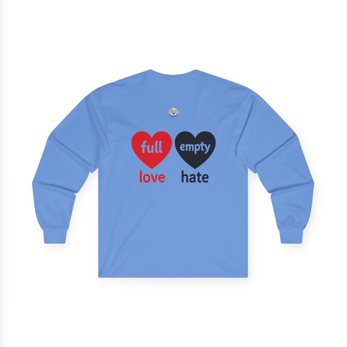 Choose Love not Hate is a Long Sleeve Tee That is Soft and Powerful - Kindcore Comforts