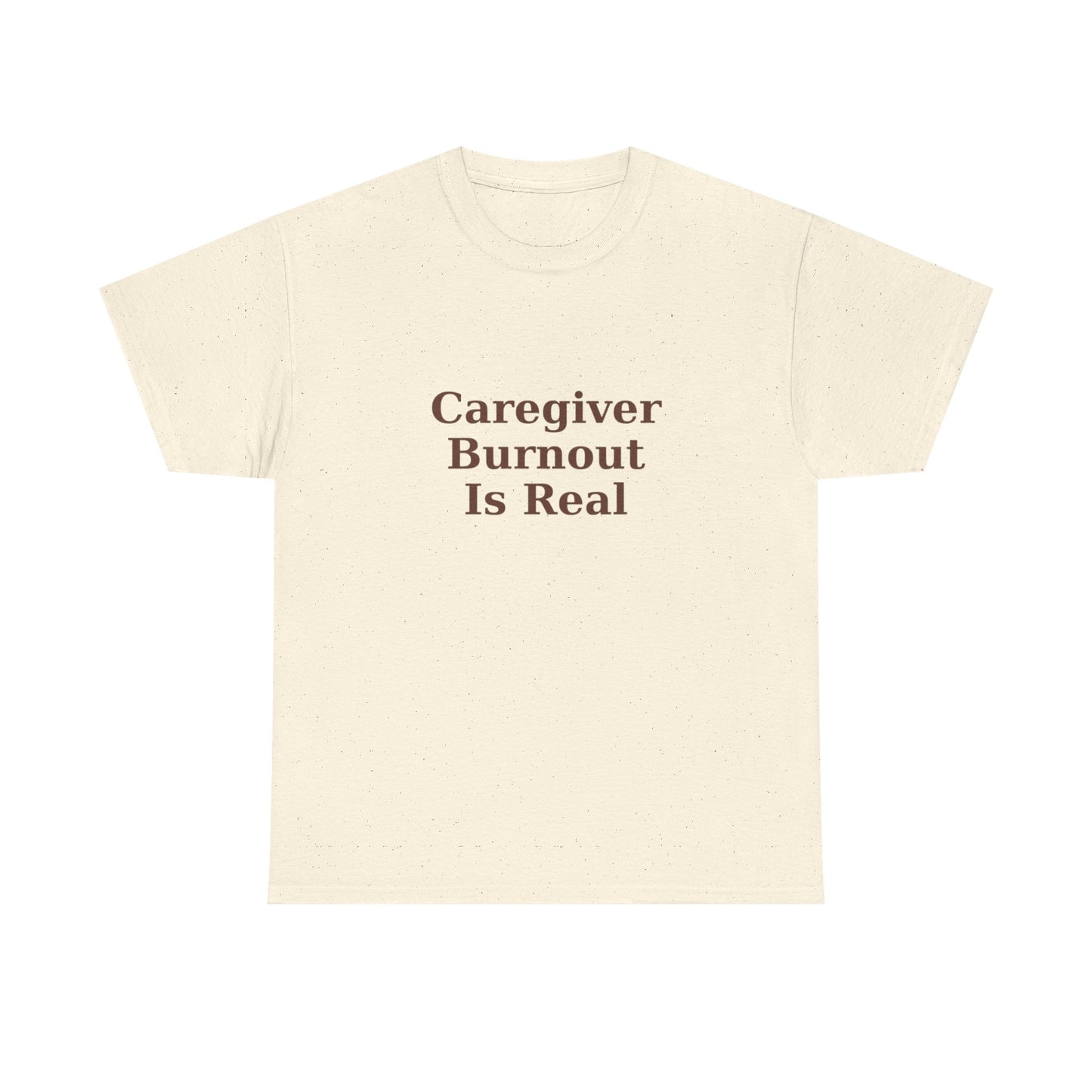 Caregiver Burnout Is Real T-Shirt - Kindcore Comforts
