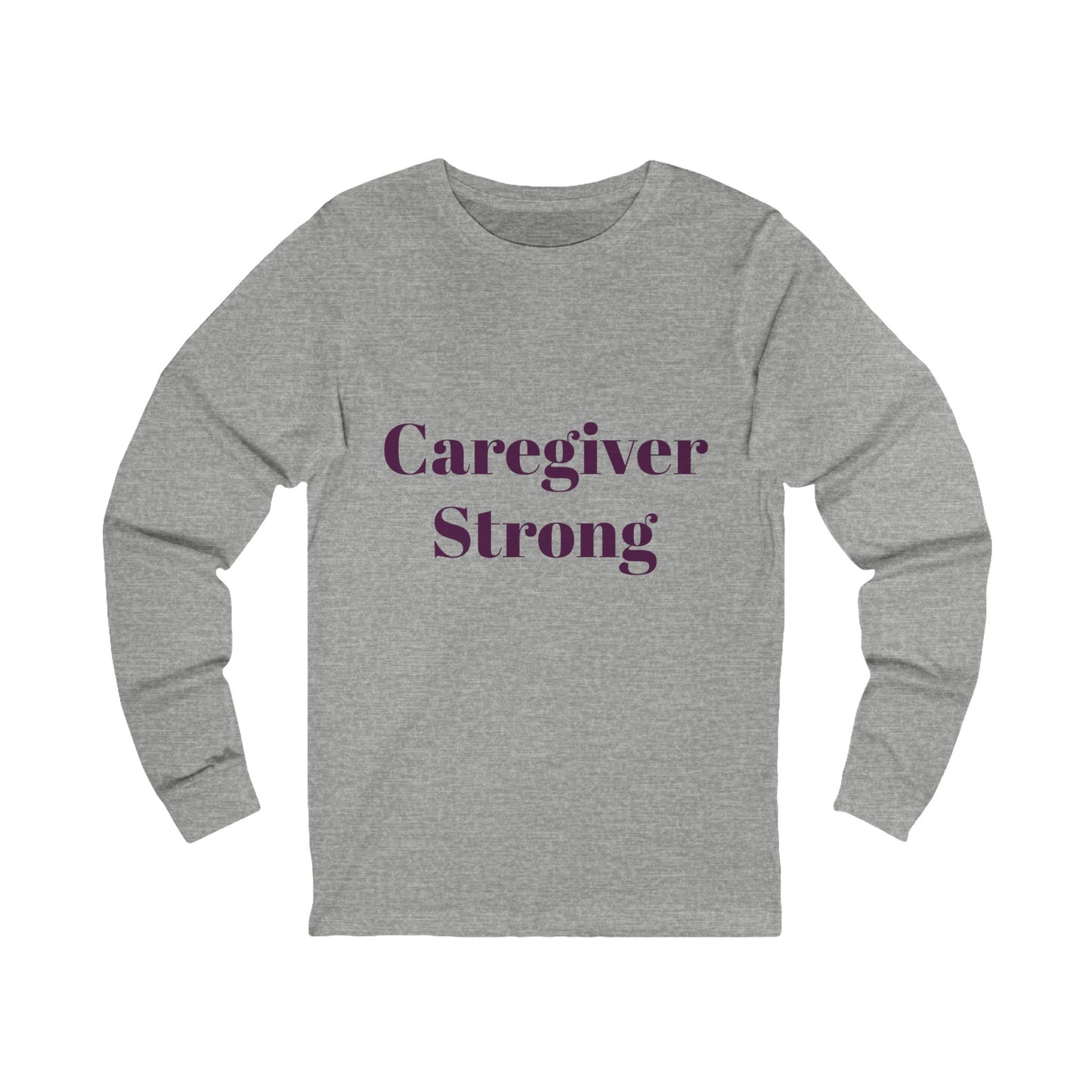 Caregiver Strong Long Sleeve Tee — Supportive Caregiver Shirt - Kindcore Comforts