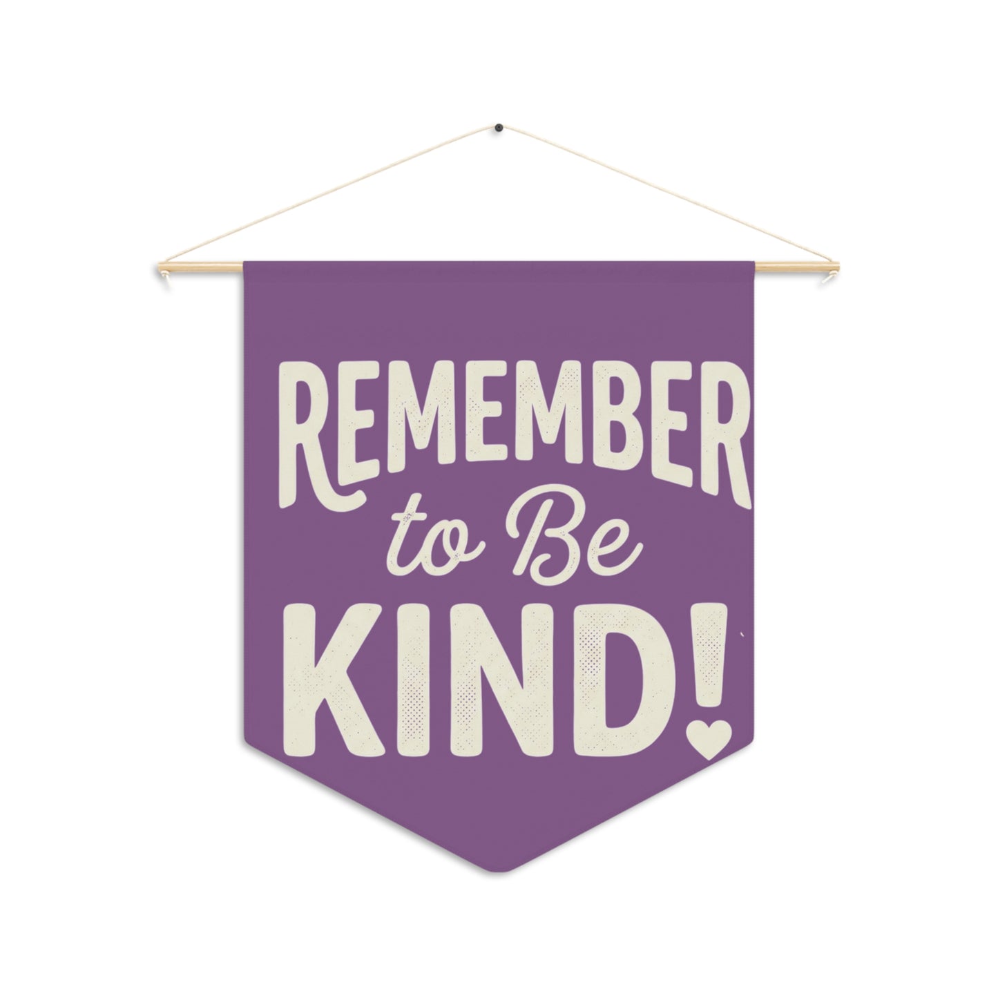 Remember to Be Kind Pennant — Inspirational Wall Banner