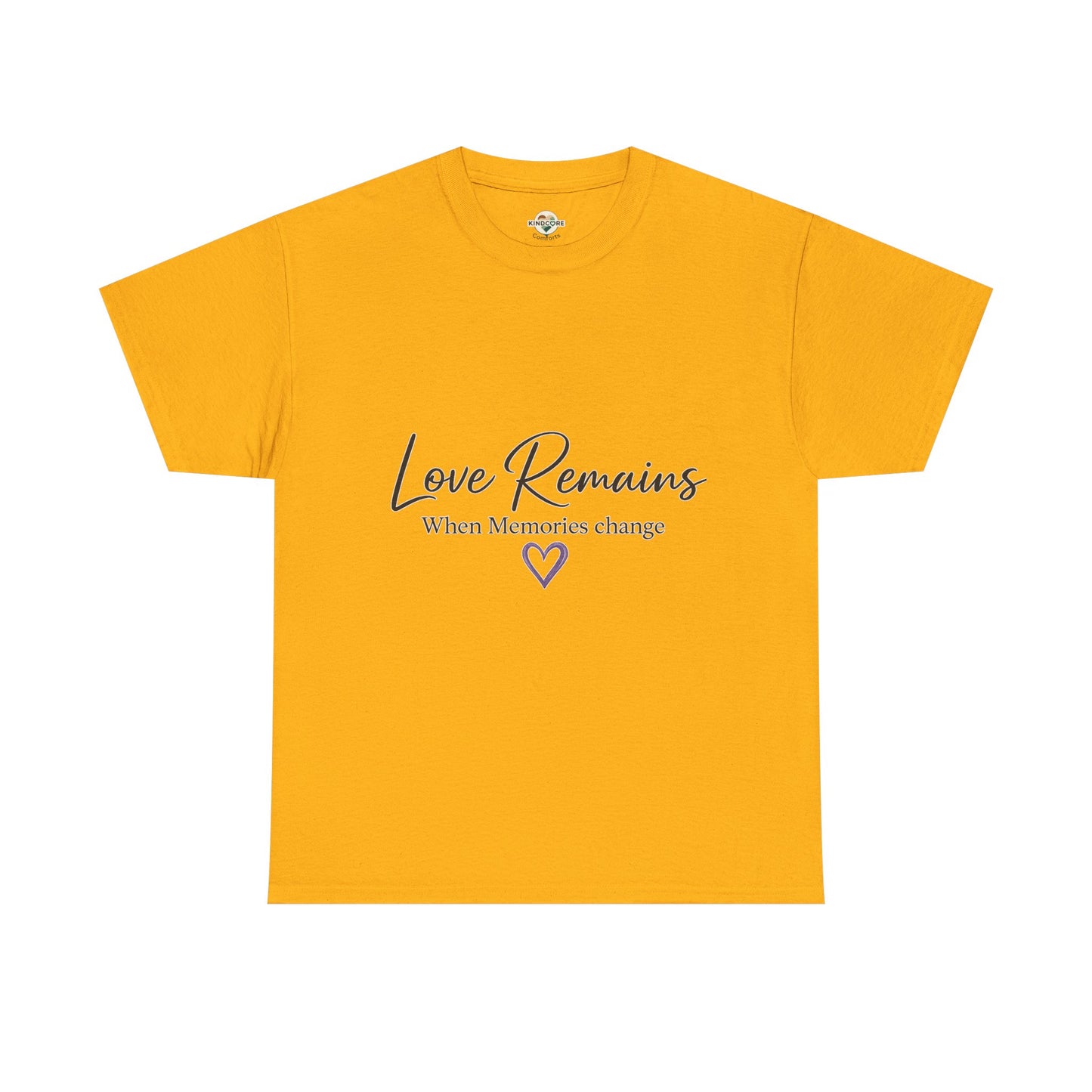 Love Remains T-Shirt — "Love Remains When Memories Change" Memorial Tee