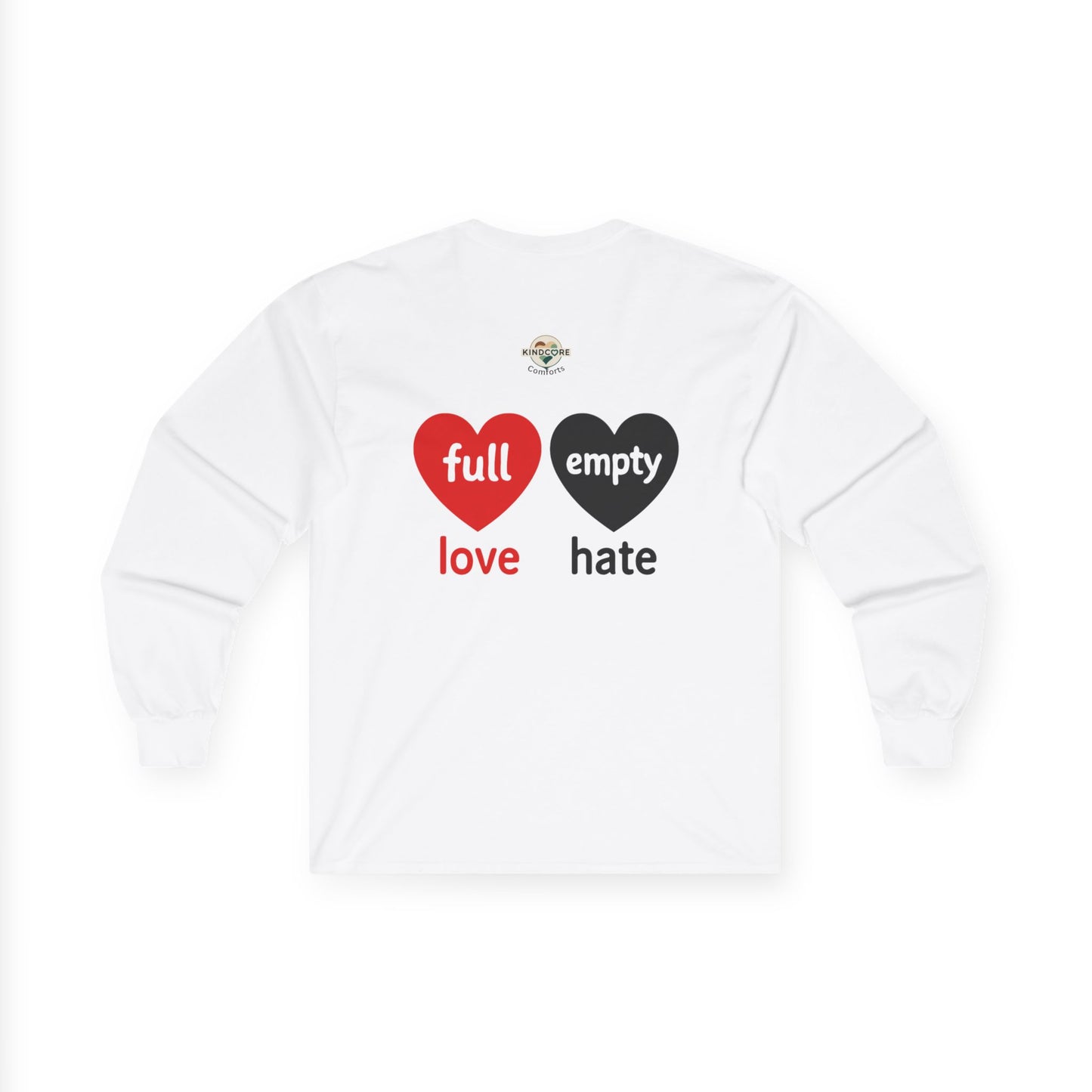 Choose Love not Hate is a Long Sleeve Tee That is Soft and Powerful
