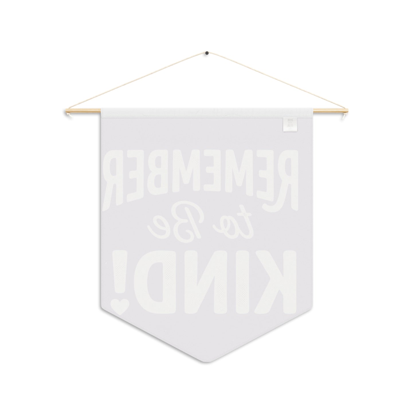 Remember to Be Kind Pennant — Inspirational Wall Banner