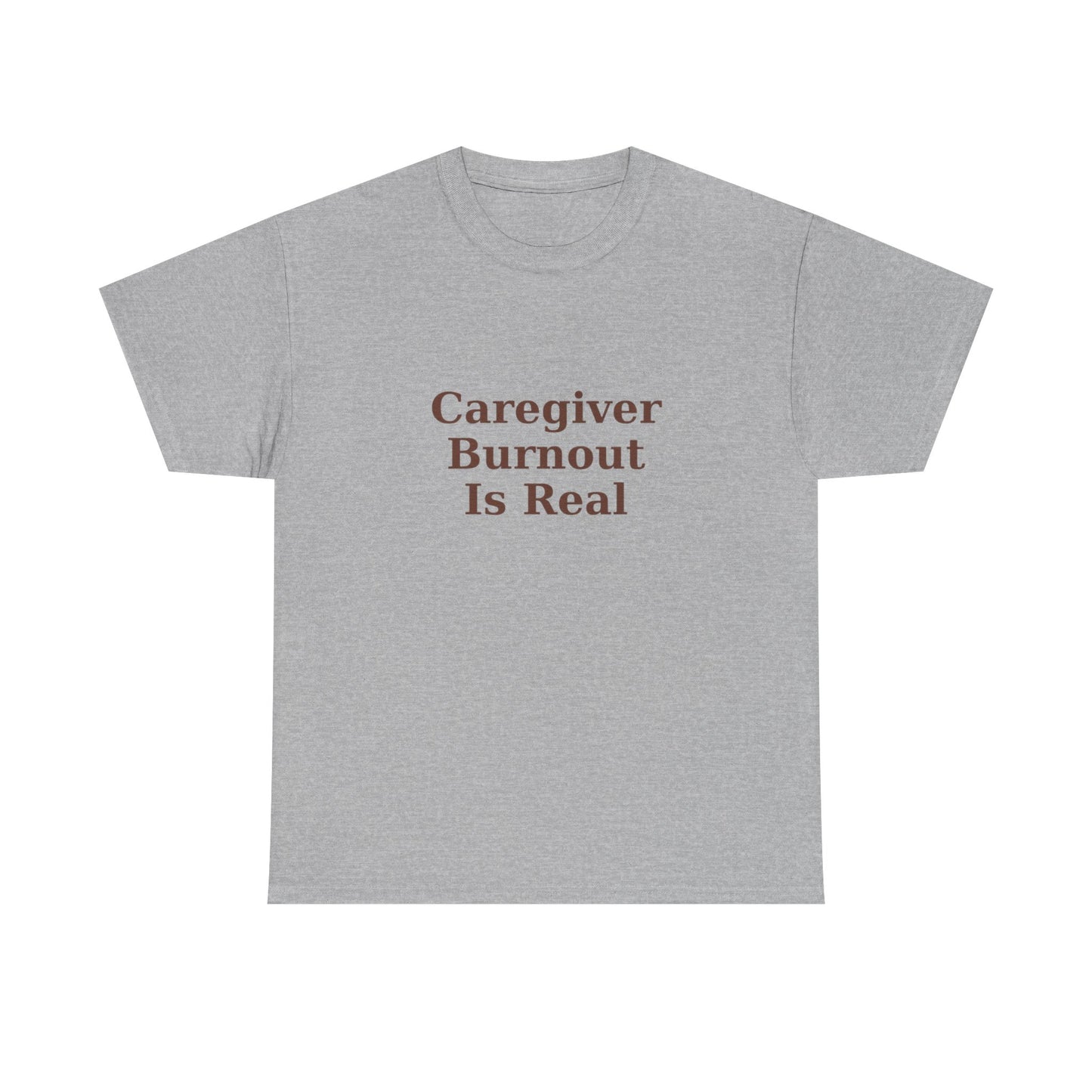 Caregiver Burnout Is Real T-Shirt - Kindcore Comforts