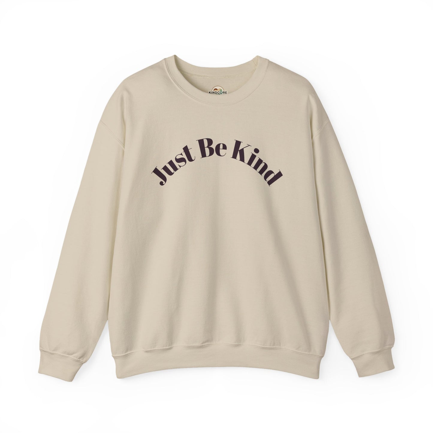 Just Be Kind Crewneck Sweatshirt — Positive Message Sweatshirt - Kindcore Comforts