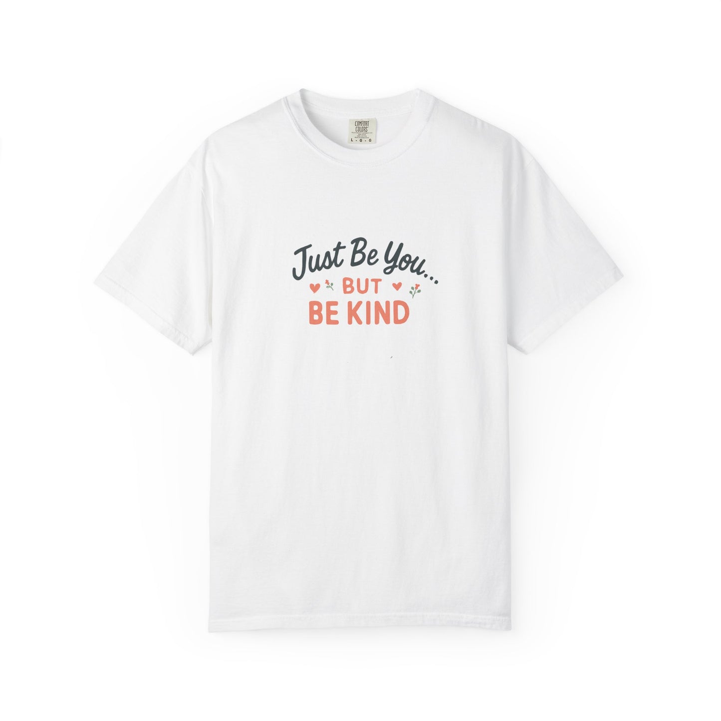 Be Yourself But Be Kind T‑Shirt — Inspirational Reminder Tee - Kindcore Comforts