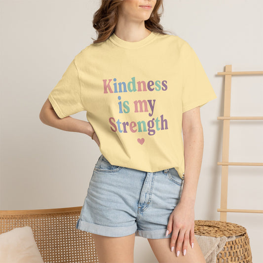Kindness Is My Strength T-Shirt — Inspirational Positive Message Tee