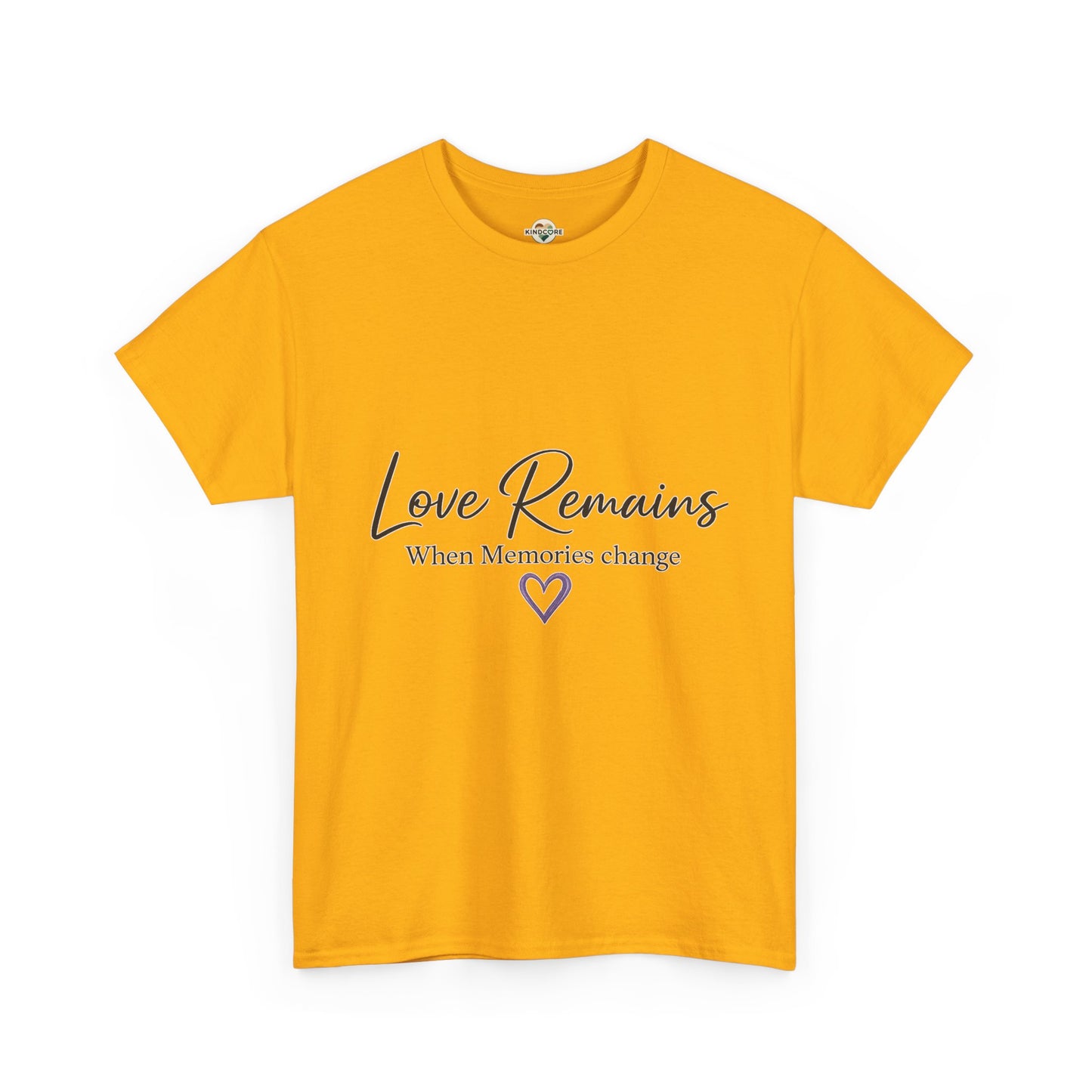 Love Remains T-Shirt — "Love Remains When Memories Change" Memorial Tee