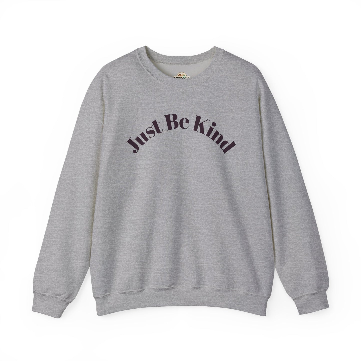 Just Be Kind Crewneck Sweatshirt — Positive Message Sweatshirt - Kindcore Comforts