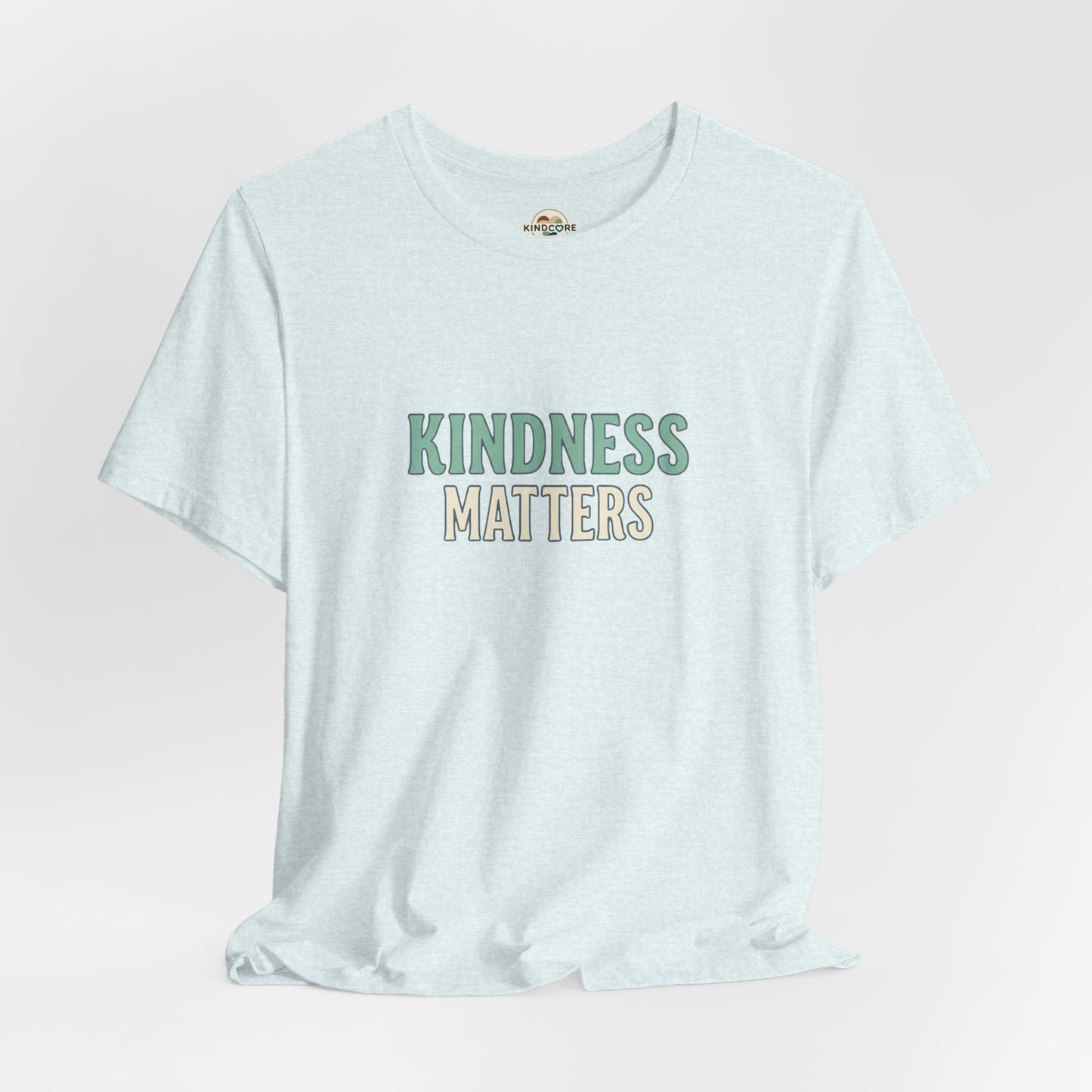 Kindness Matters T-Shirt — "A Reminder for All" Inspirational Tee