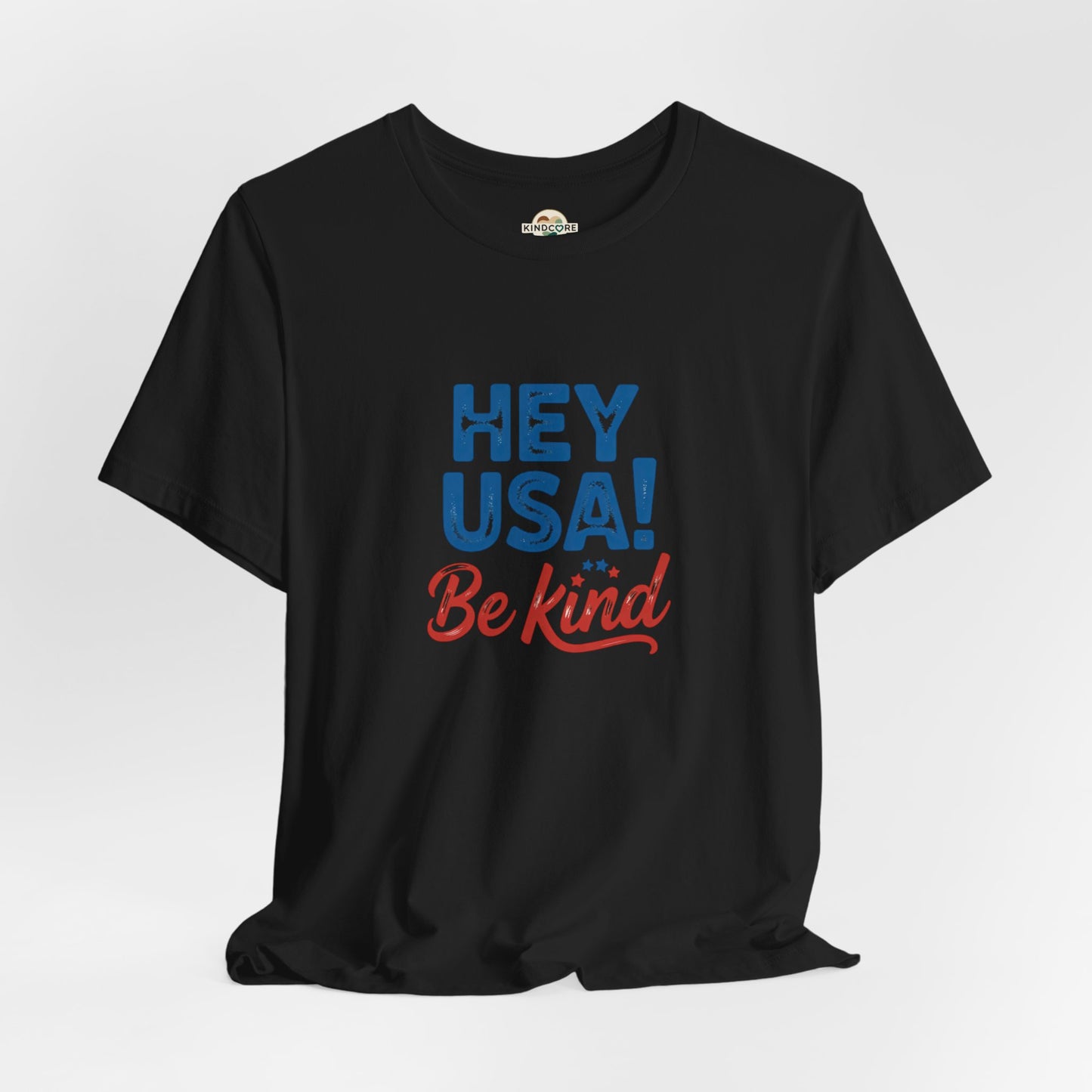 Hey USA! Be Kind Tee — Patriotic Positive Message T-Shirt - Kindcore Comforts
