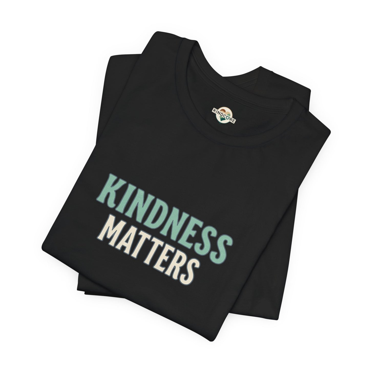Kindness Matters T-Shirt — "A Reminder for All" Inspirational Tee