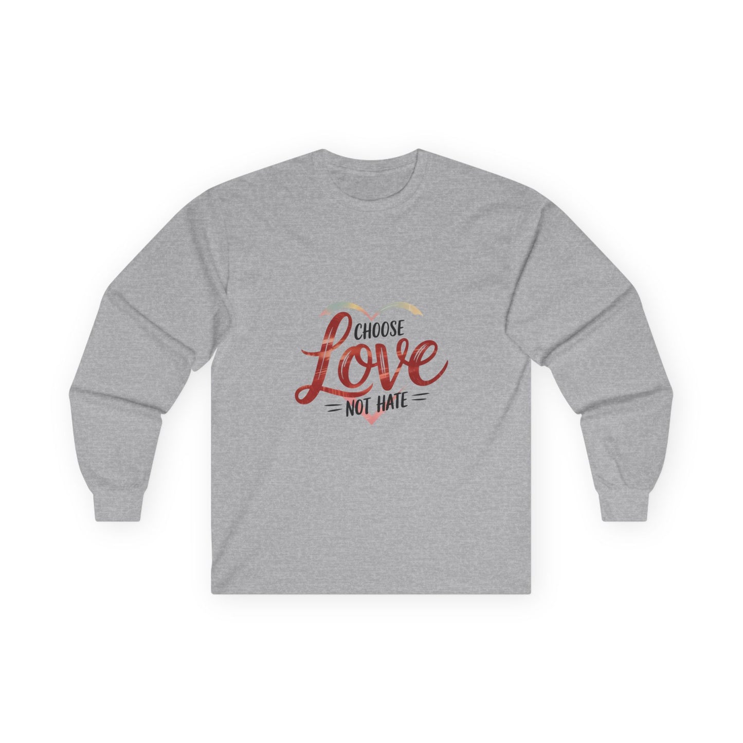 Choose Love not Hate is a Long Sleeve Tee That is Soft and Powerful - Kindcore Comforts