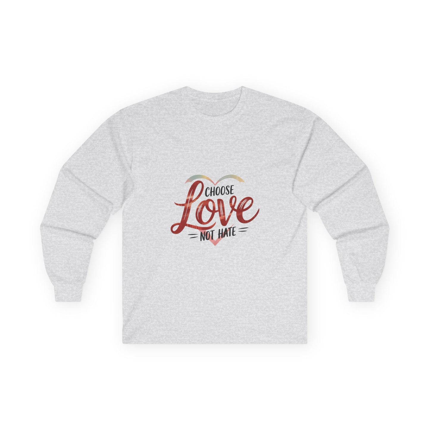 Choose Love not Hate is a Long Sleeve Tee That is Soft and Powerful - Kindcore Comforts