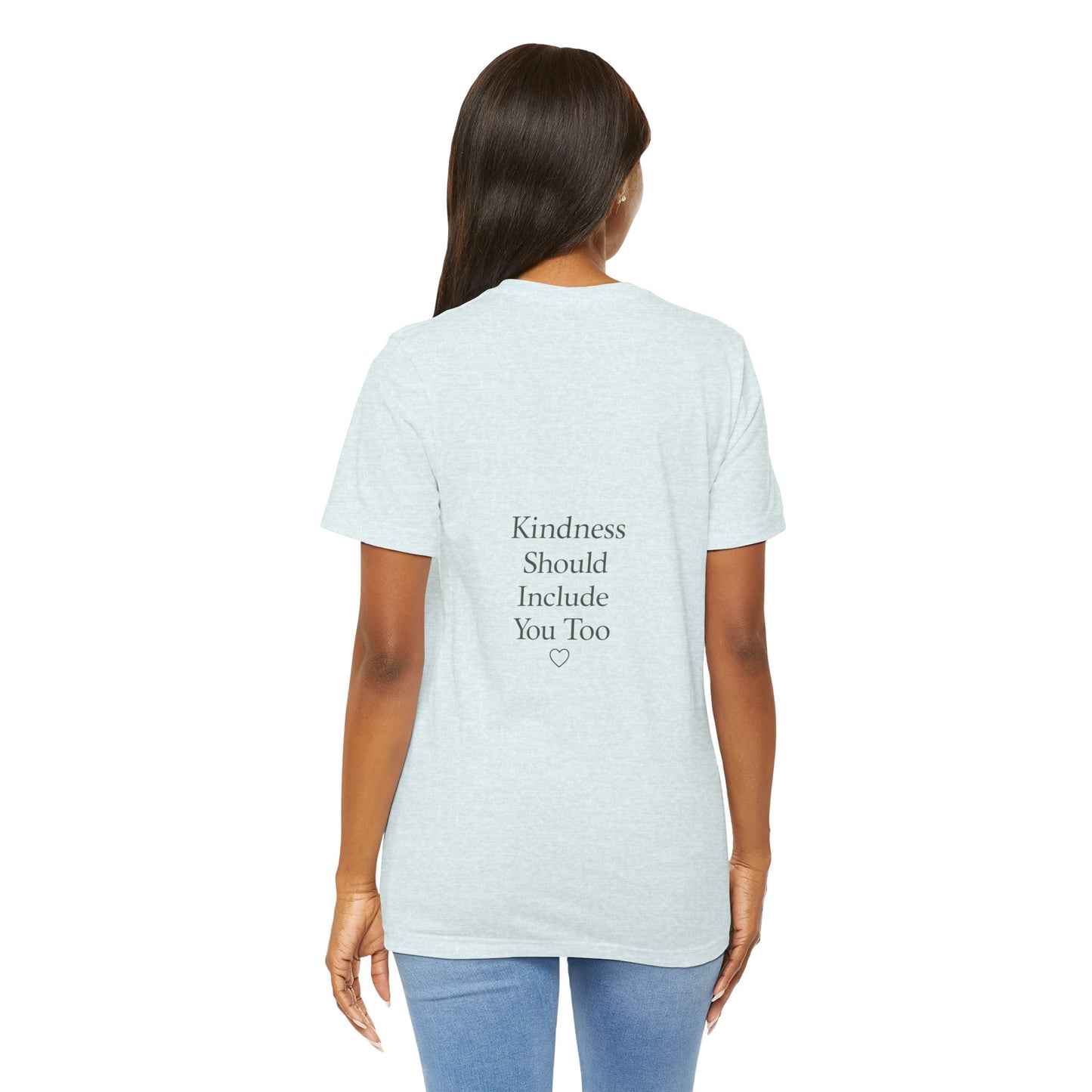Kindness Should Include You Too Tee — Self‑Care Kindcore Comforts T‑Shirt