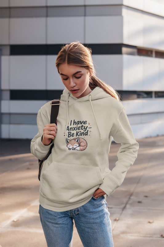 Soft and Cozy Hoodie " I Have Anxiety, Be Kind" - Kindcore Comforts