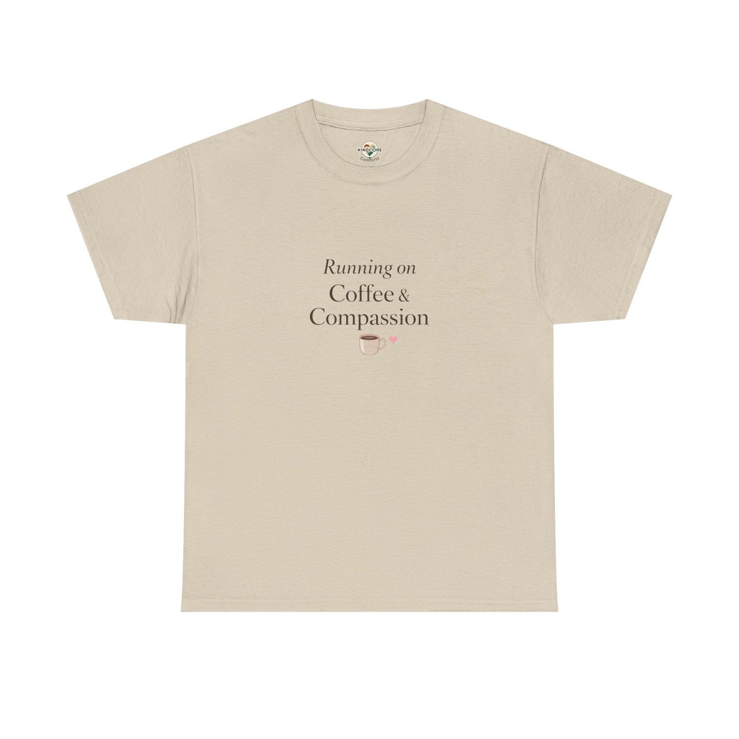 Running on Compassion and Coffee T-Shirt — Funny Relatable Tee for Coffee Lovers - Kindcore Comforts