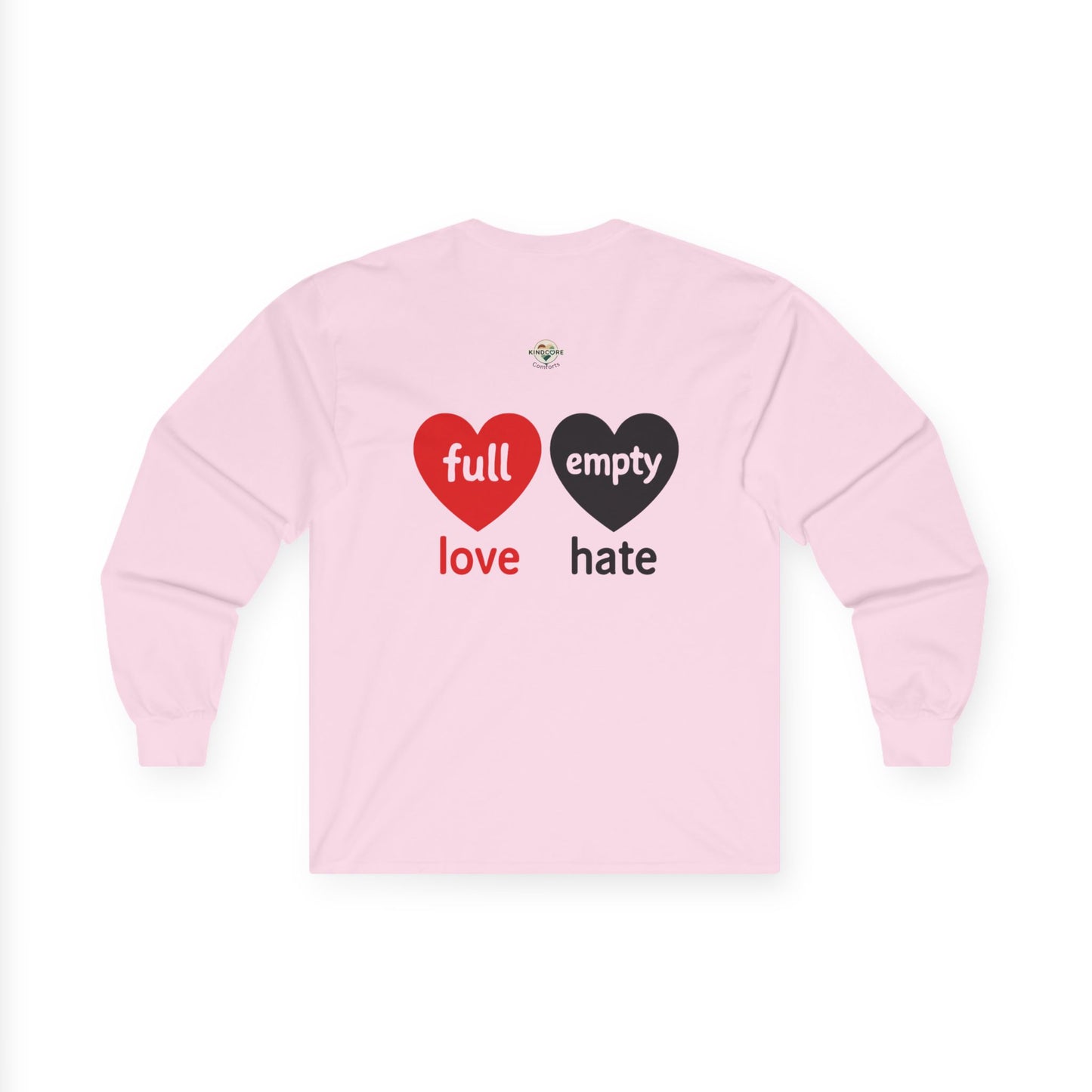 Choose Love not Hate is a Long Sleeve Tee That is Soft and Powerful - Kindcore Comforts