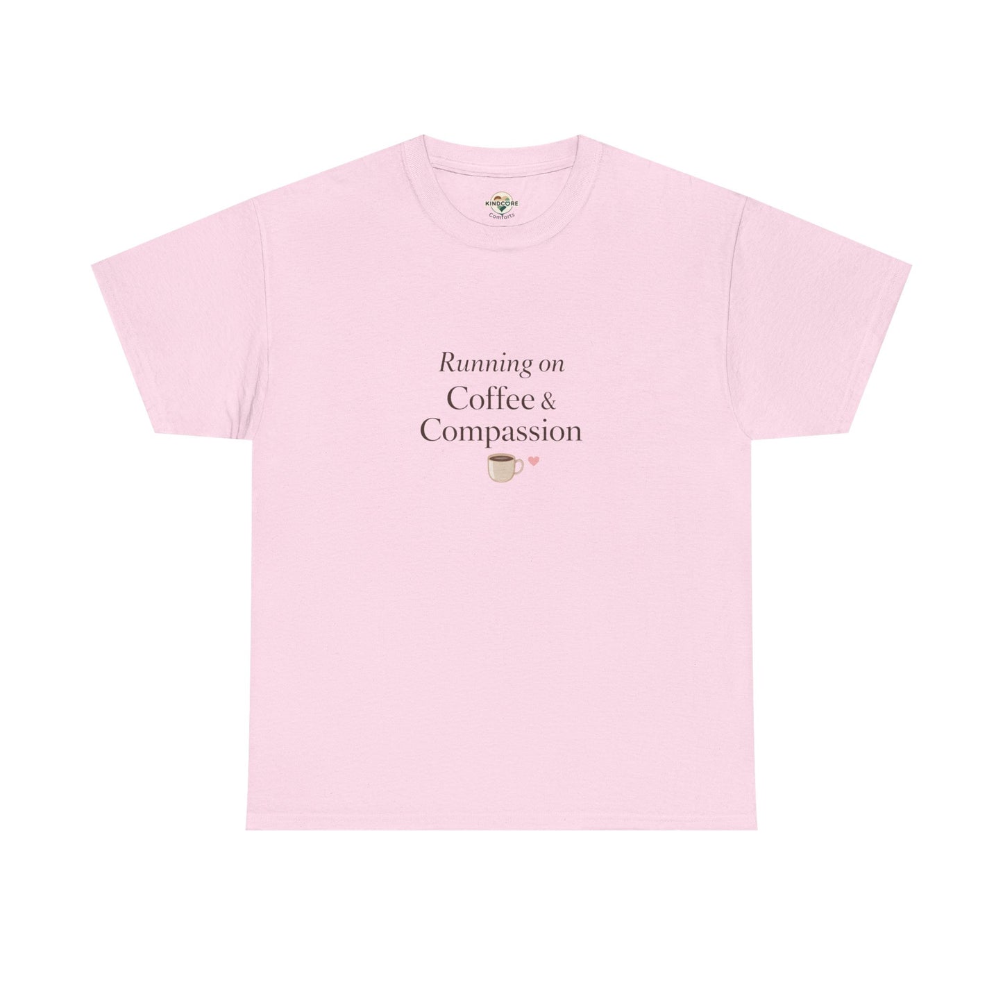Running on Compassion and Coffee T-Shirt — Funny Relatable Tee for Coffee Lovers - Kindcore Comforts