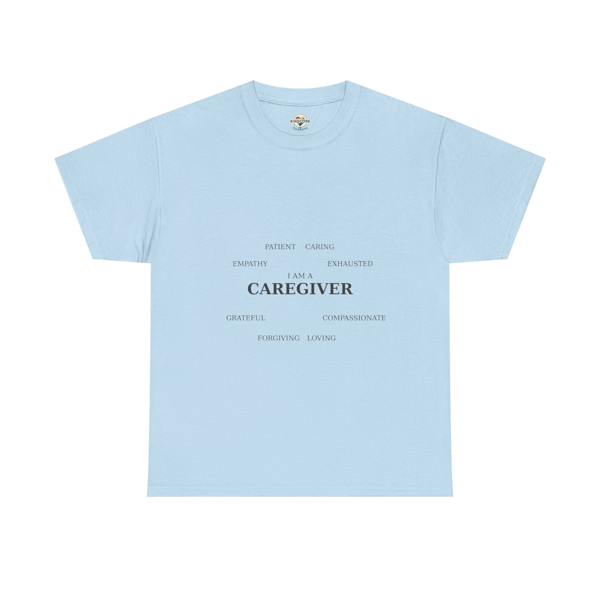 Caregiver T-Shirt — Loving, Empathetic, Compassionate (Exhausted) - Kindcore Comforts