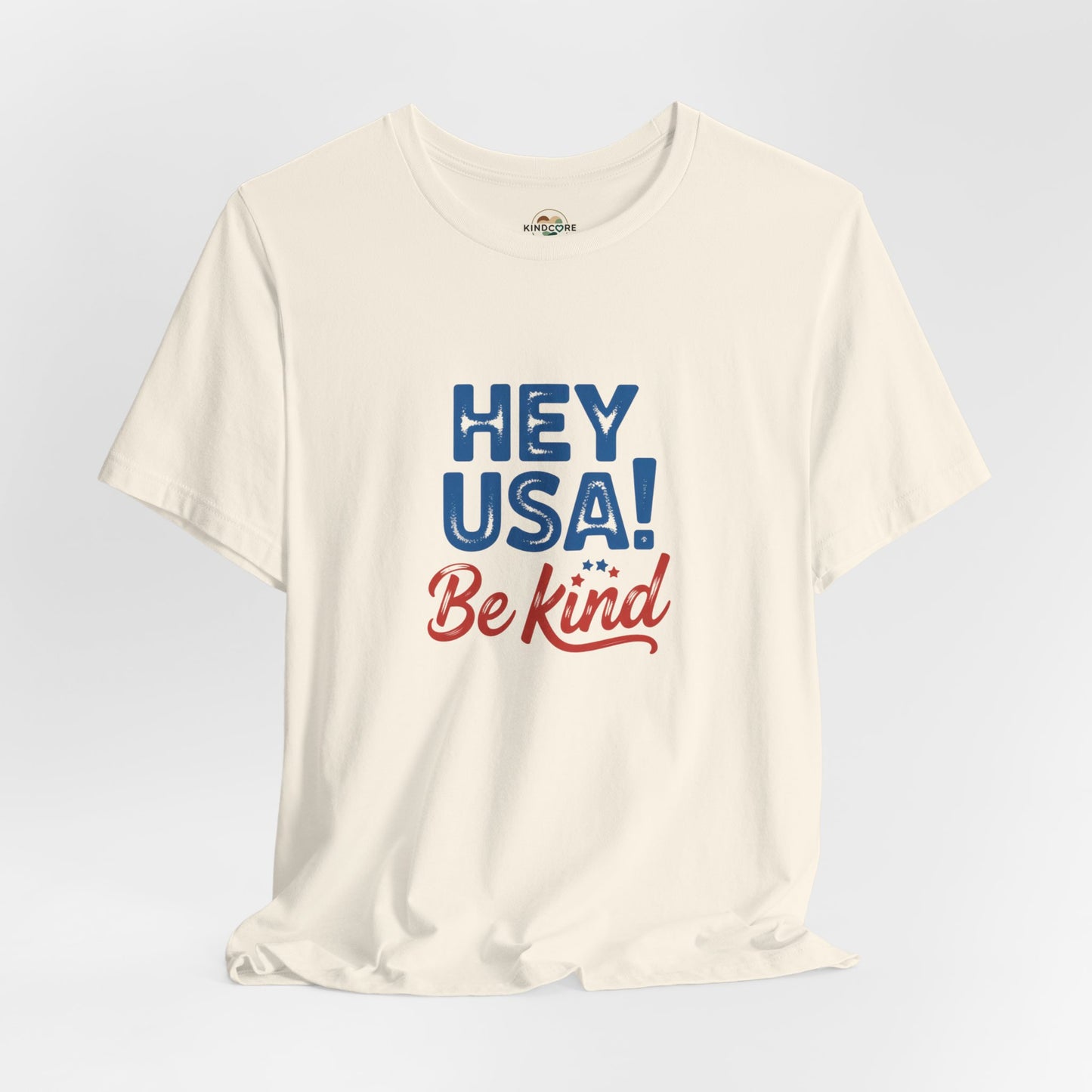 Hey USA! Be Kind Tee — Patriotic Positive Message T-Shirt - Kindcore Comforts