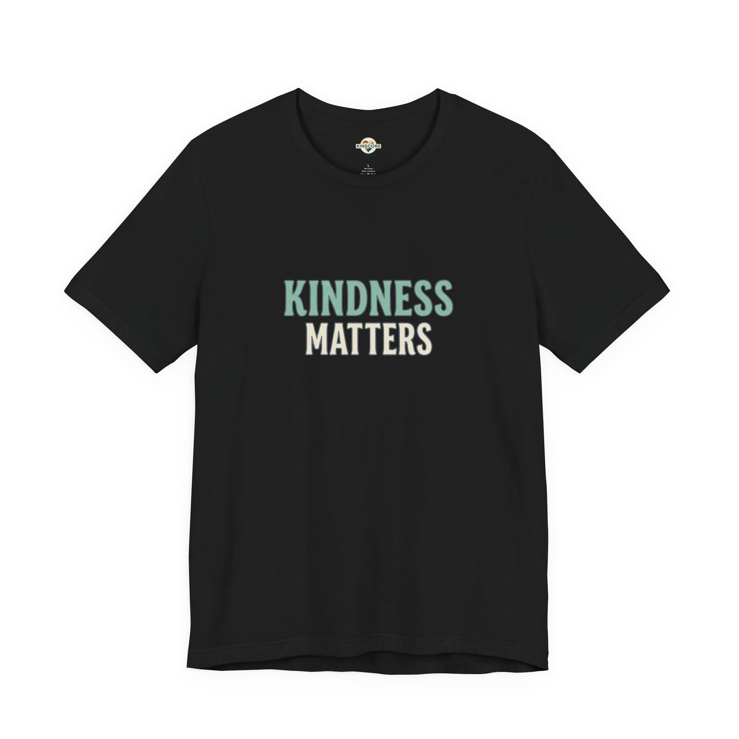 Kindness Matters T-Shirt — "A Reminder for All" Inspirational Tee