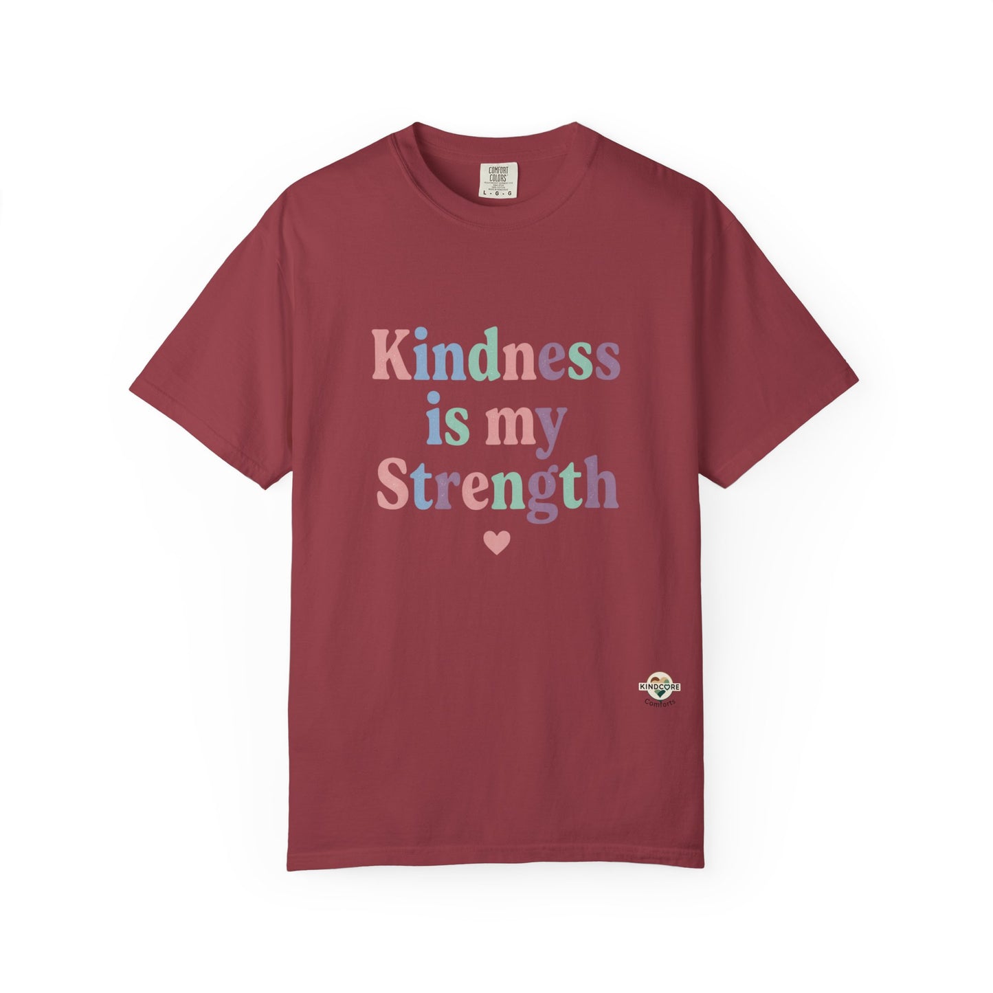 Kindness Is My Strength T-Shirt — Inspirational Positive Message Tee