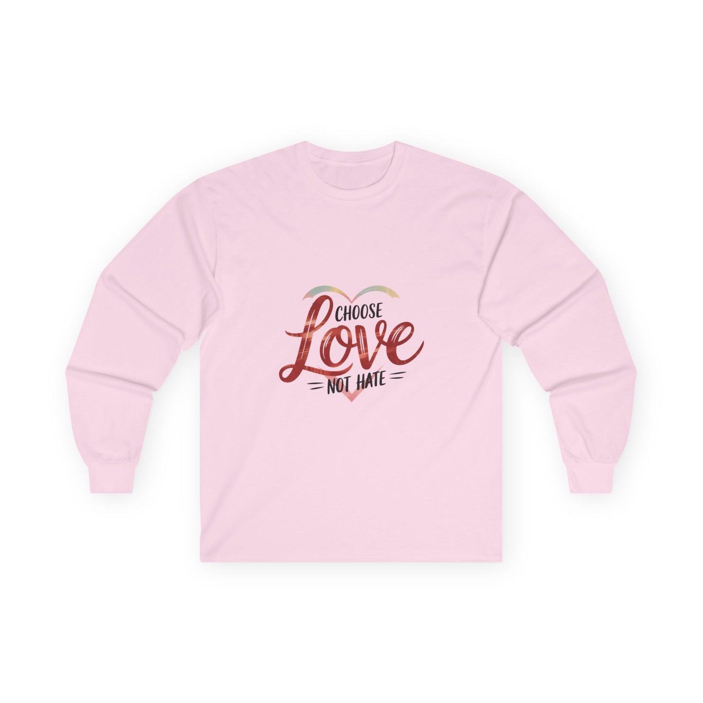 Choose Love not Hate is a Long Sleeve Tee That is Soft and Powerful - Kindcore Comforts