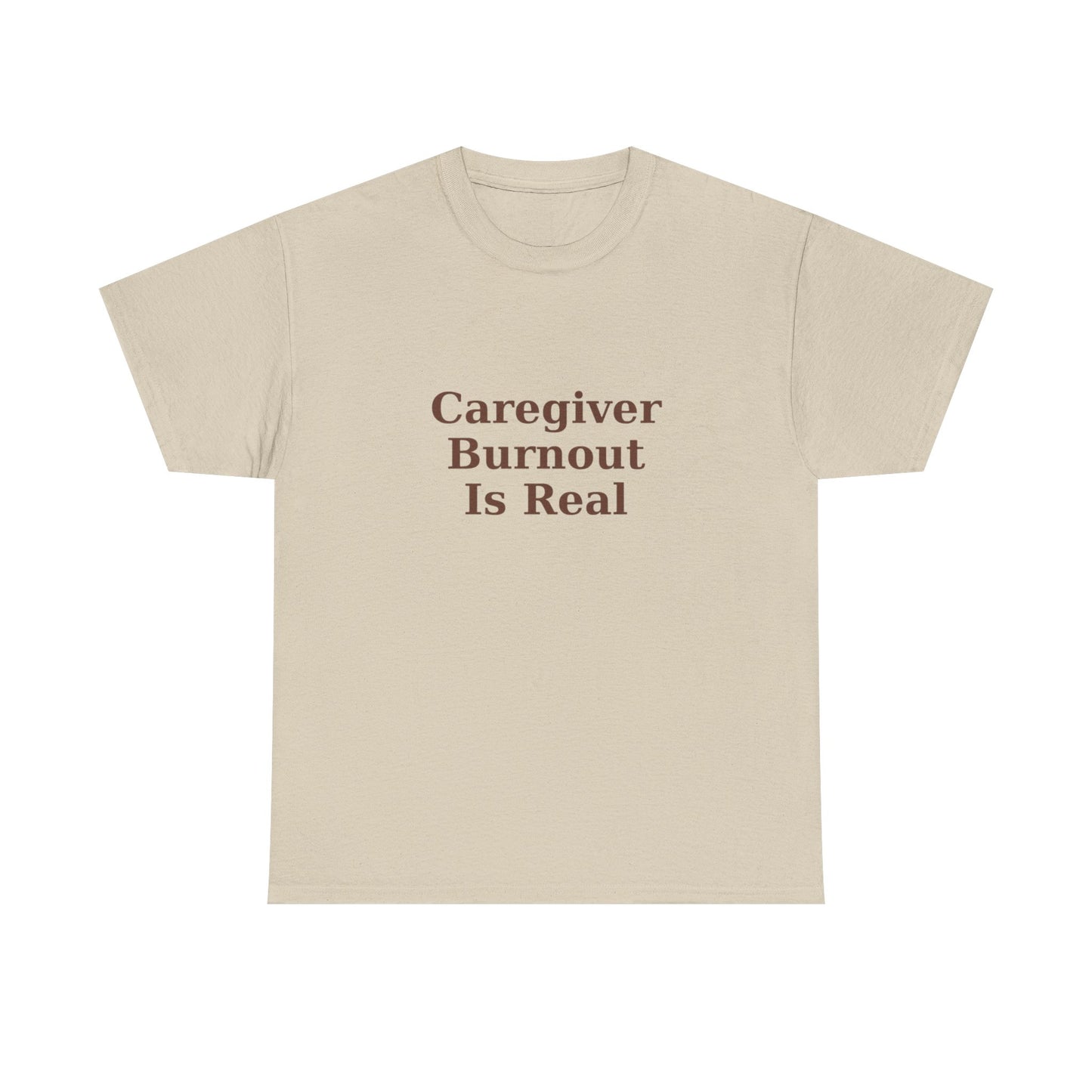 Caregiver Burnout Is Real T-Shirt - Kindcore Comforts