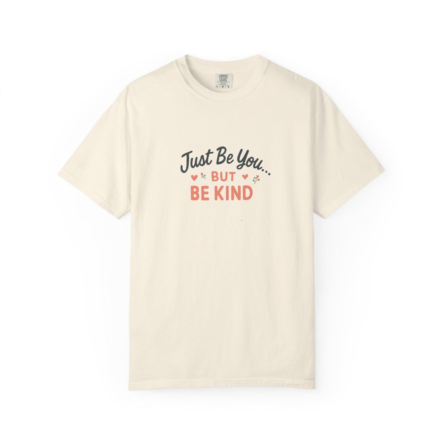 Be Yourself But Be Kind T‑Shirt — Inspirational Reminder Tee - Kindcore Comforts