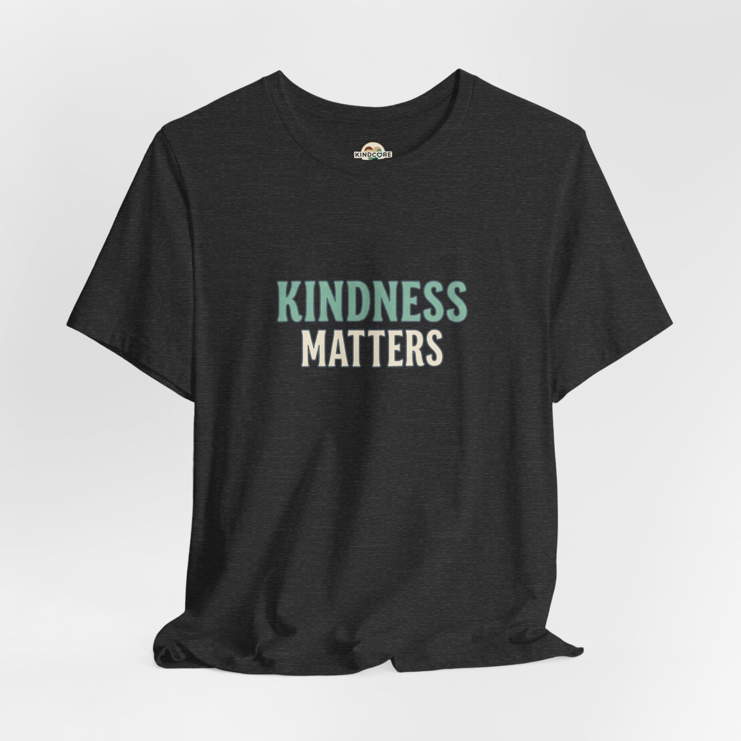 Kindness Matters T-Shirt — "A Reminder for All" Inspirational Tee