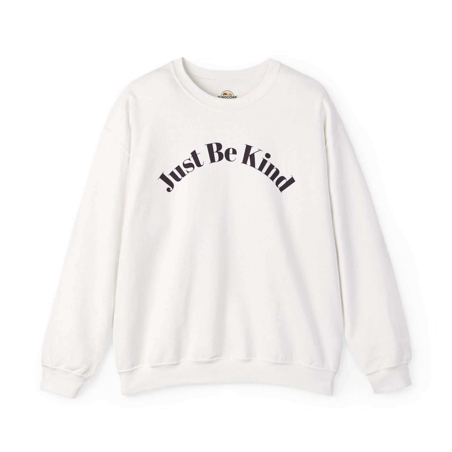 Just Be Kind Crewneck Sweatshirt — Positive Message Sweatshirt - Kindcore Comforts