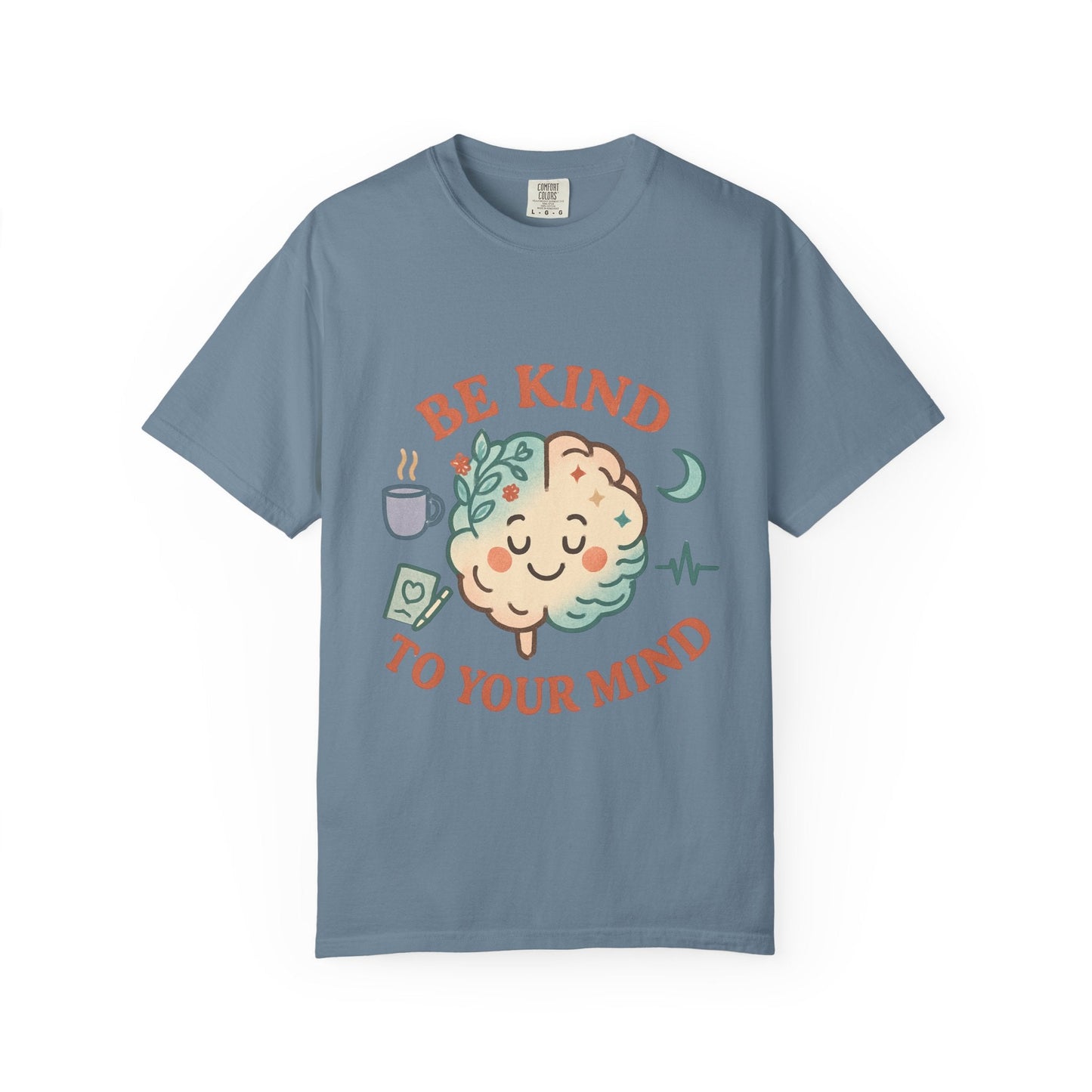 Be Kind To Your Mind Unisex Garment - Dyed T-shirt - Kindcore ComfortsBe Kind To Your Mind Unisex Garment - Dyed T-shirtST-ShirtPrintifyKindcore Comforts77176522412931664982