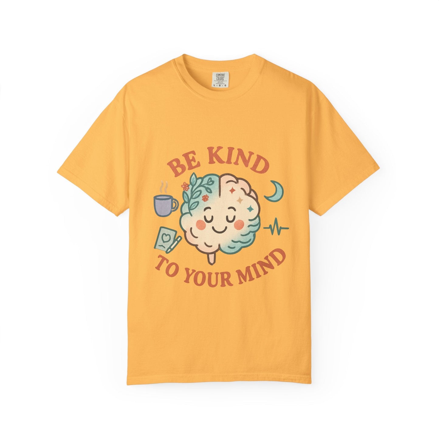 Be Kind To Your Mind Unisex Garment - Dyed T-shirt - Kindcore ComfortsBe Kind To Your Mind Unisex Garment - Dyed T-shirtST-ShirtPrintifyKindcore Comforts20957310070239238239