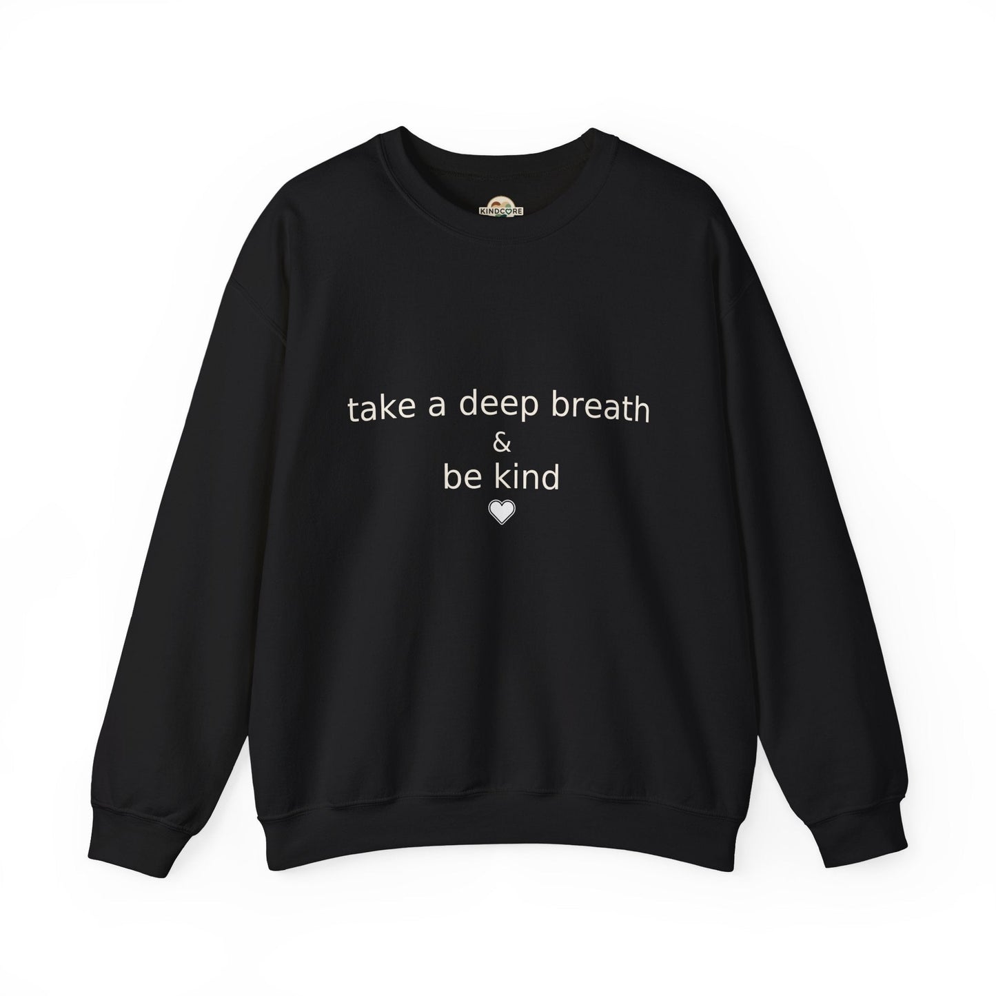 Crewneck Sweatshirt with a statement of " Take a Deep Breath and Be Kind. - Kindcore ComfortsCrewneck Sweatshirt with a statement of " Take a Deep Breath and Be Kind.SSweatshirtPrintifyKindcore Comforts14986089245775269424
