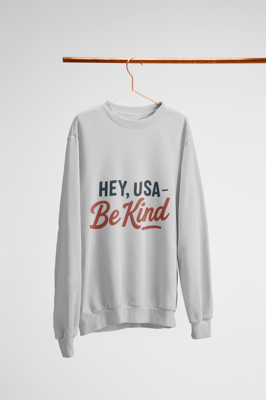Hey, USA - Be Kind Crewneck Sweatshirt - Kindcore ComfortsHey, USA - Be Kind Crewneck SweatshirtSSweatshirtPrintifyKindcore Comforts64014532565461588956