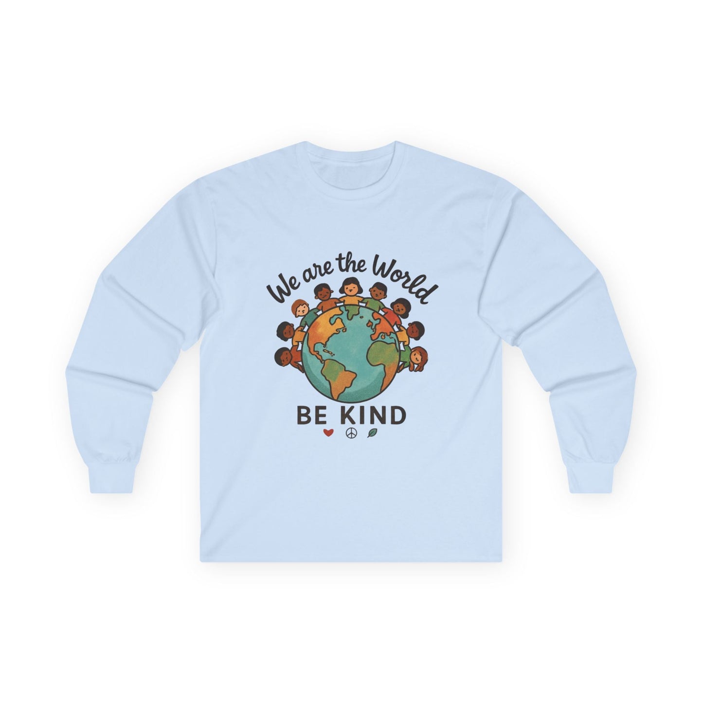 Long Sleeve Tee — “We Are the World” Be Kind - Kindcore ComfortsLong Sleeve Tee — “We Are the World” Be KindSLong - sleevePrintifyKindcore Comforts88646471279731045591