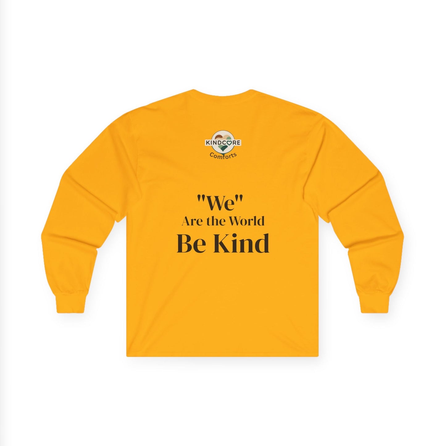Long Sleeve Tee — “We Are the World” Be Kind - Kindcore ComfortsLong Sleeve Tee — “We Are the World” Be KindSLong - sleevePrintifyKindcore Comforts74658911243666627763