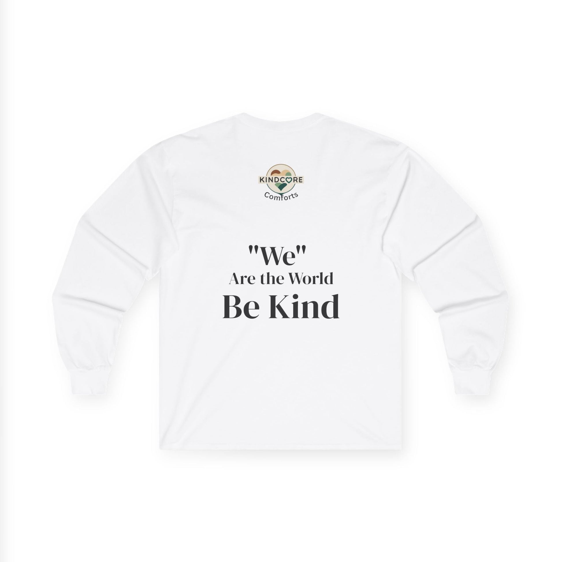 Long Sleeve Tee — “We Are the World” Be Kind - Kindcore ComfortsLong Sleeve Tee — “We Are the World” Be KindSLong - sleevePrintifyKindcore Comforts23570514619180873096